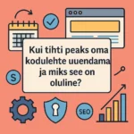Kui tihti peaks oma kodulehte uuendama ja miks see on oluline?