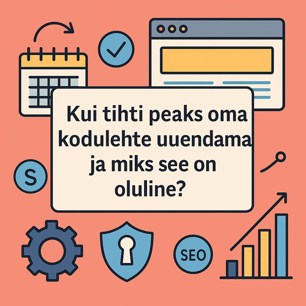 Kui tihti peaks oma kodulehte uuendama ja miks see on oluline?